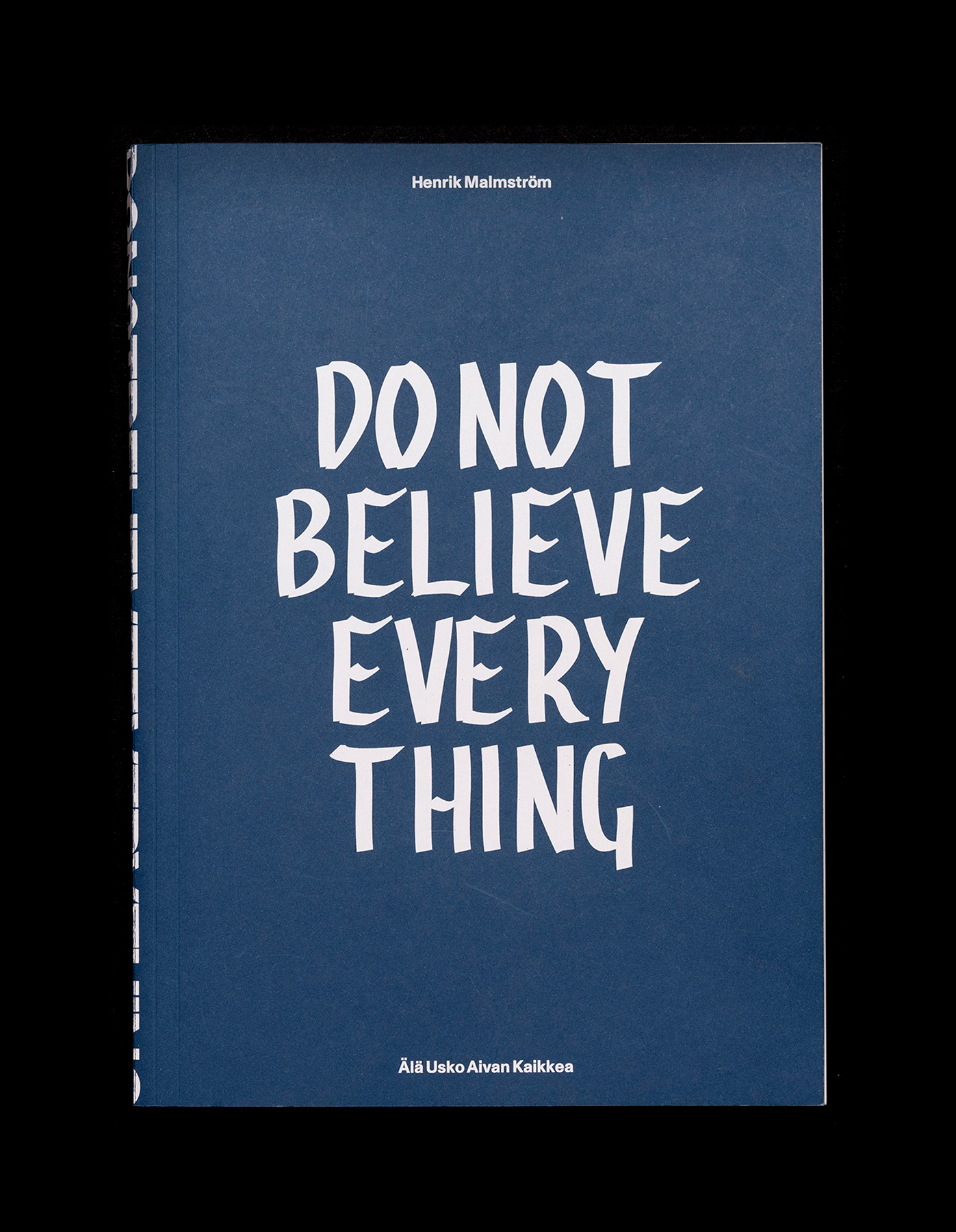 Do Not Believe Everything